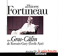 Gros-calin de Romain Gary - FORTINEAU