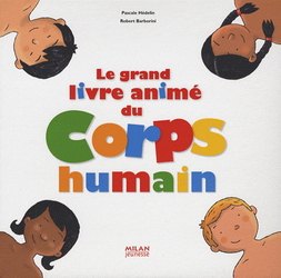 Le Grand livre animé du corps humain - PASCALE HEDELIN