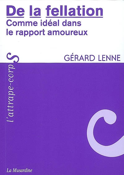 De la fellation N. éd. - GERARD LENNE