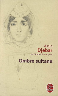Ombre sultane - ASSIA DJEBAR