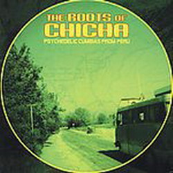 Roots of chicha:Psychedelic Cumbias Peru - COMPILATION