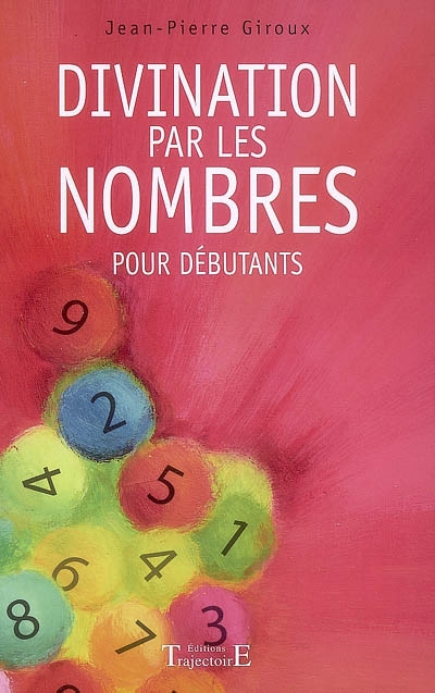 Divination par les nombres... débutants - JEAN-PIERRE GIROUX
