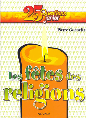 Les Fêtes des religions - PIERRE GUENETTE
