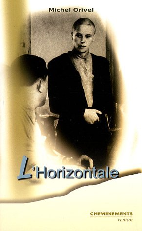 L&#39;Horizontale - MICHEL ORIVEL