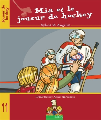 Mia et le joueur de hockey #11 - SYLVIE DE ANGELIS - ANNIE HARRISSON