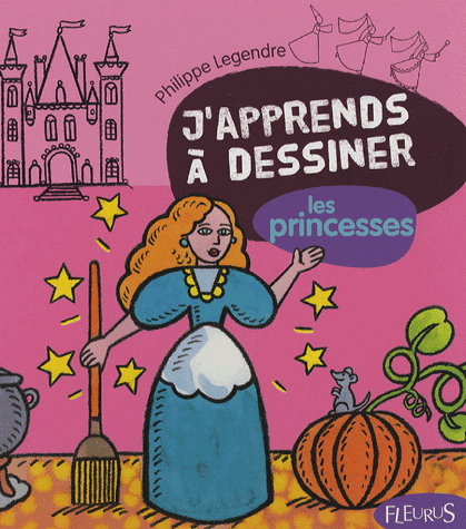 J'apprends à dessiner princesses - PHILIPPE LEGENDRE
