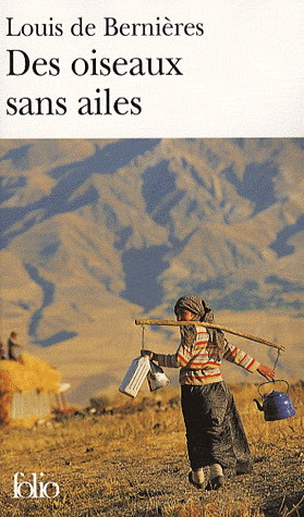 Des oiseaux sans ailes - LOUIS DE BERNIERES