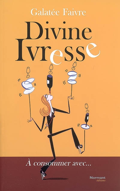 Divine ivresse - GALATEE FAIVRE