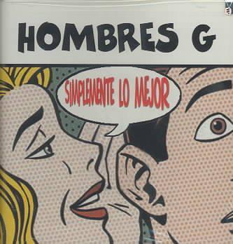 Simplemente lo mejor - HOMBRES G