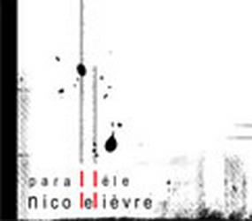 Parallèle - LELIEVRE NICO