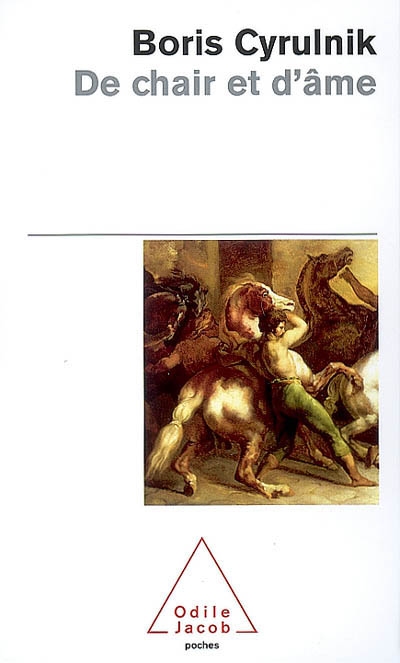 De chair et d&#39;âme - BORIS CYRULNIK