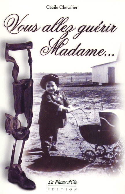 Vous allez guérir, madame - CECILE CHEVALIER