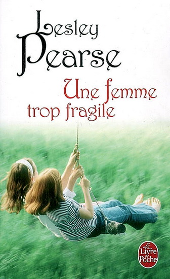 Section De Recherche Une Femme De Trop LESLEY PEARSE - Une femme trop fragile - Romans étrangers - LIVRES