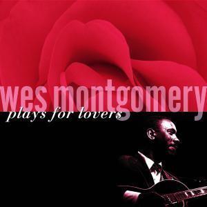 Wes Montgomery plays for lovers - MONTGOMERY WES