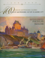 400 ans de gastronomie à Québec - JEAN SOULARD