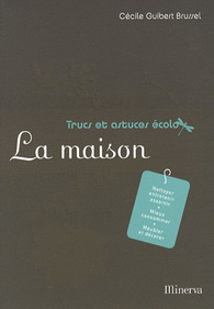 Trucs et astuces écolo la maison - CECILE GUIBERT BRUSSEL