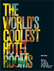 The World&#39;s coolest hotel rooms - BILL TIKOS