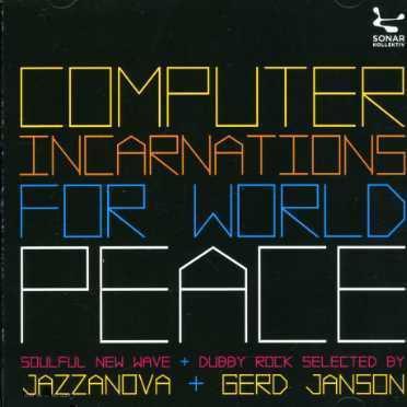 Computer incarnations for world peace - JAZZANOVA PRESENTS