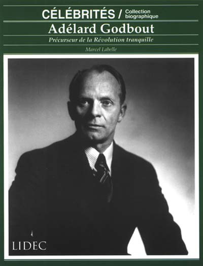 Adélard Godbout: précurseur de la... - MARCEL LABELLE