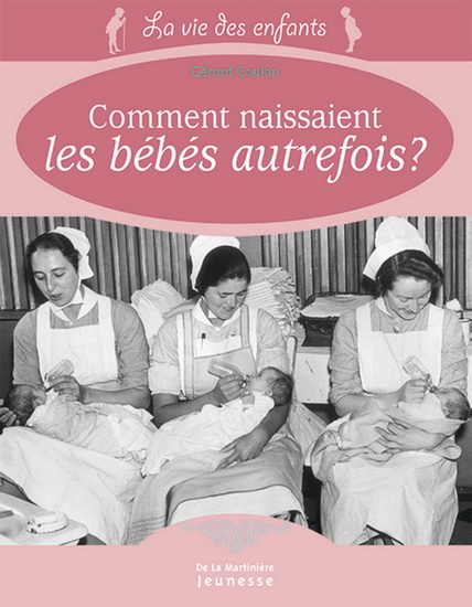 Comment naissaient les bébés autrefois - GERARD COULON