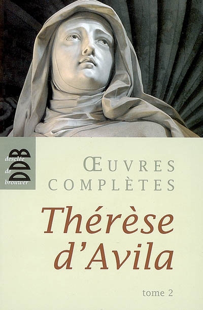 Oeuvres complètes T.02 - THÉRÈSE D'AVILA