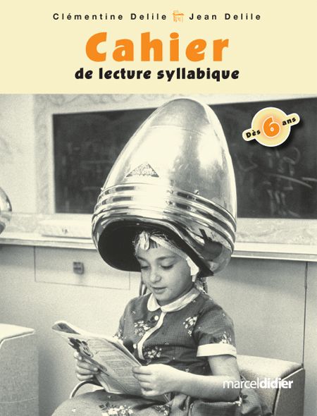 Cahier de lecture syllabique - CLEMENTINE DELILE - JEAN