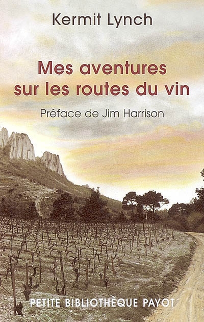 Mes aventures sur les routes du vin - KERMIT LYNCH
