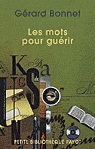 Les Mots pour guérir - GERARD BONNET