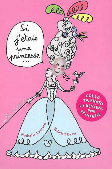 Si j&#39;étais... une princesse - SOLEDAD BRAVI - NATHALIE LAURENT