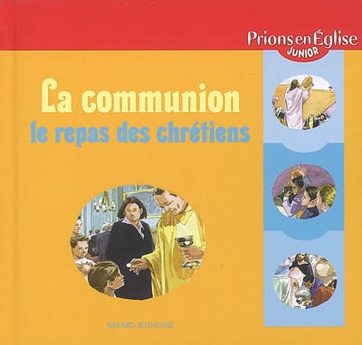 La Communion, le repas des chrétiens - ANNE-SOPHIE DE BOUETIEZ