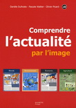 Comprendre actualité par image Ord:39.95 - DANIELE DULHOSTE & AL