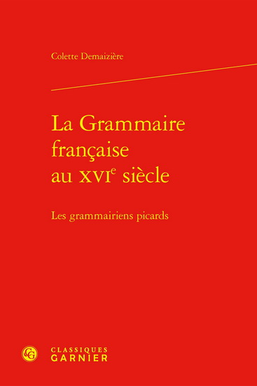 La Grammaire française au XVIe siècle - COLETTE DEMAIZIERE