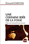 Une certaine idée de la folie - EDOUARD ZARIFIAN