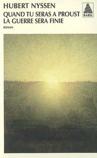 Quand tu seras à Proust, la guerre... - HUBERT NYSSEN