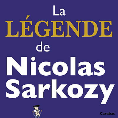La Légende de Nicolas Sarkozy - DIGARD