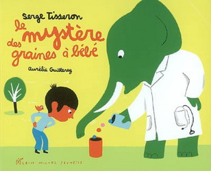 Le Mystère des graines à bébé - SERGE TISSERON