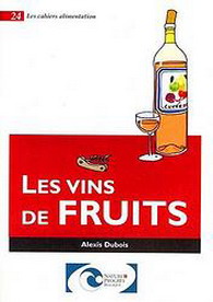Les Vins de fruits - ALEXIS DUBOIS