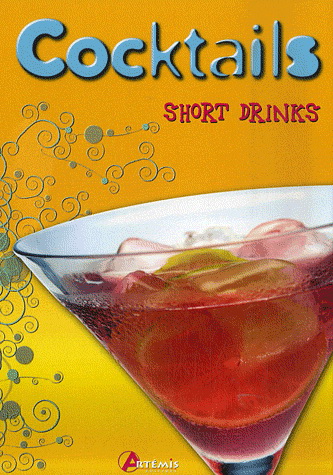 Cocktails short drinks N. éd. - PATRICE MILLET