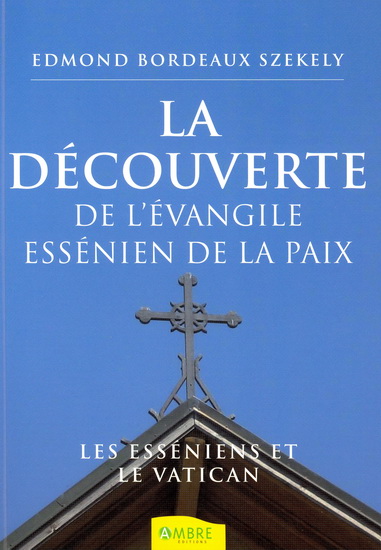 Découverte de l&#39;évangile essénien... - EDMOND BORDEAUX-SZEKELY