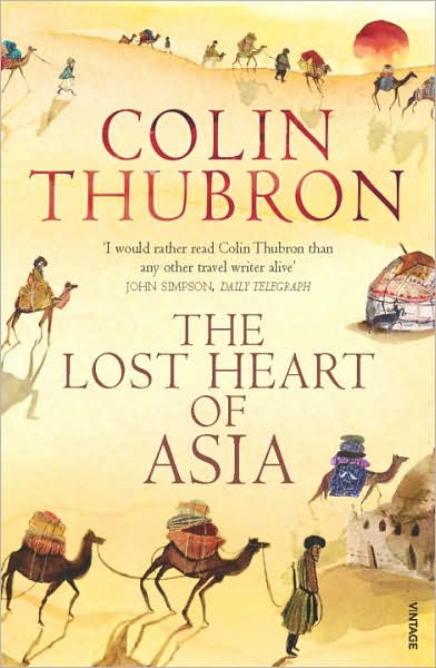 The Lost heart of Asia - COLIN THUBRON