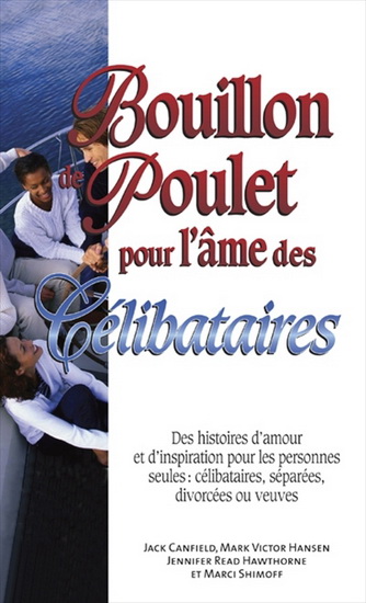 Bouillon poulet pour âme célibataires - JACK CANFIELD & AL