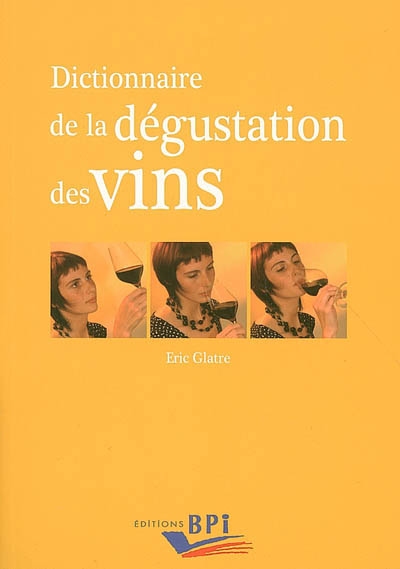 Dictionnaire de la dégustation du vin - E GLATRE