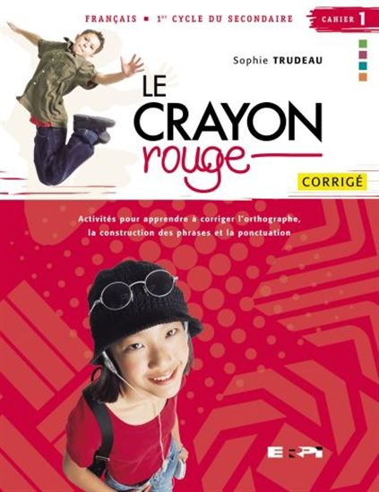Crayon rouge 1 Corrigé - TRUDEAU SOPHIE