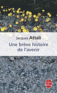 Une brève histoire de l'avenir - JACQUES ATTALI