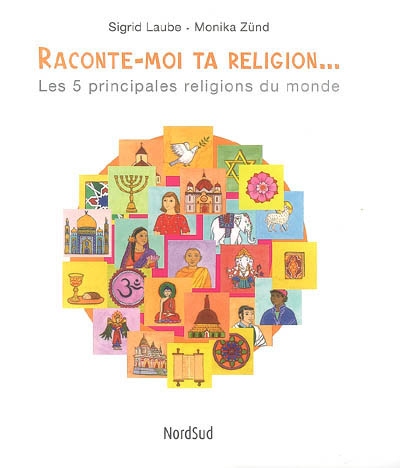 Raconte-moi ta religion... - SIGRID LAUBE - MONIKA ZUND