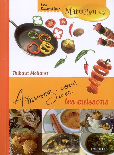 Amusez-vous avec les cuissons - THIBAUT MOLLARET