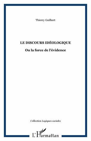 Le Discours idéologique - THIERRY GUILBERT