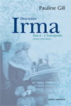 Docteure Irma T.02 L'indomptable - PAULINE GILL