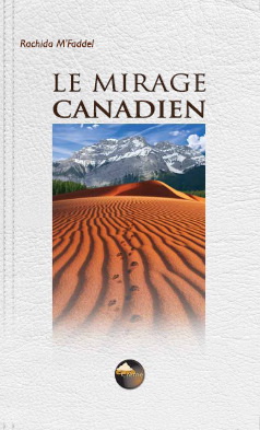 Le Mirage canadien - RACHIDA M'FADDEL