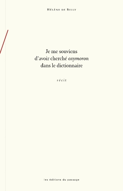 Je me souviens d'avoir cherché oxymoron - HELENE DE BILLY